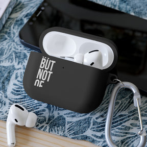 Bold "IN BUT NOT OF" AirPods and AirPods Pro Case Cover