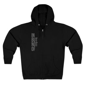 Bold "IN BUT NOT OF" Unisex Premium Full Zip Hoodie
